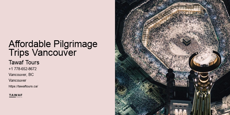 Affordable Pilgrimage Trips Vancouver Exclusive Umrah Tours