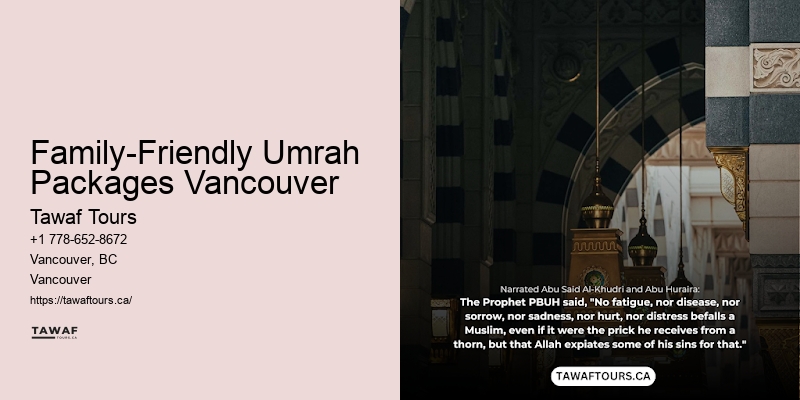 Family-Friendly Umrah Packages Vancouver Umrah Travel Tips