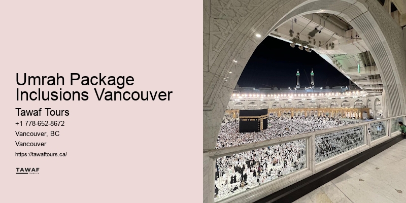 Umrah Package Inclusions Vancouver Umrah Tour Experts