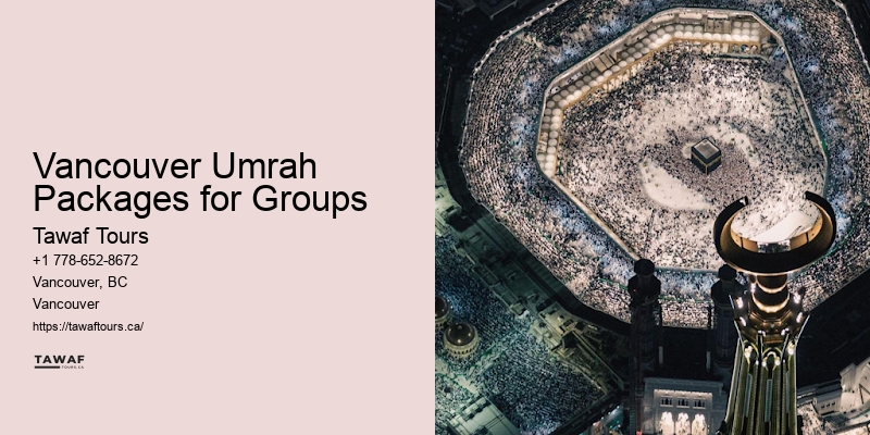 Vancouver Umrah Packages for Groups Umrah Flights & Transfers