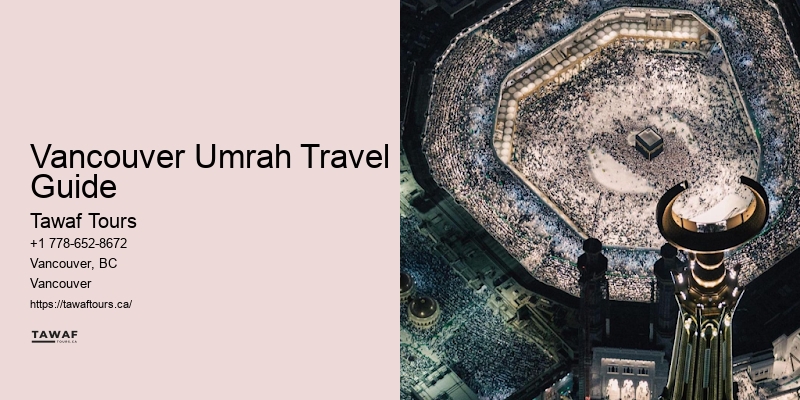 Hassle-Free Umrah Packages Vancouver Umrah Travel Guide